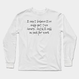 Two Hours Long Sleeve T-Shirt